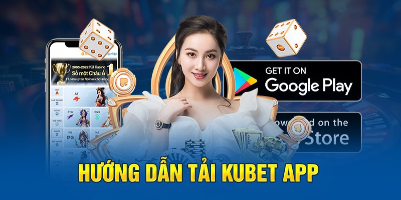 Hướng dẫn chi tiết các bước cài đặt app Kubet